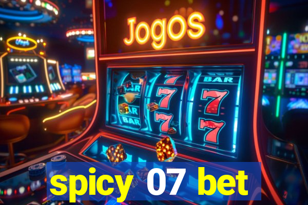 spicy 07 bet